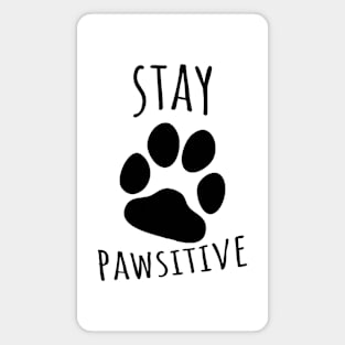 Stay Pawsitive Magnet